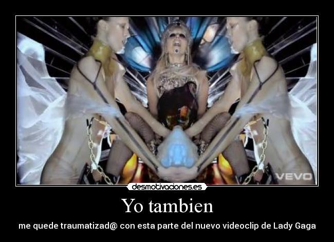 Yo tambien - me quede traumatizad@ con esta parte del nuevo videoclip de Lady Gaga