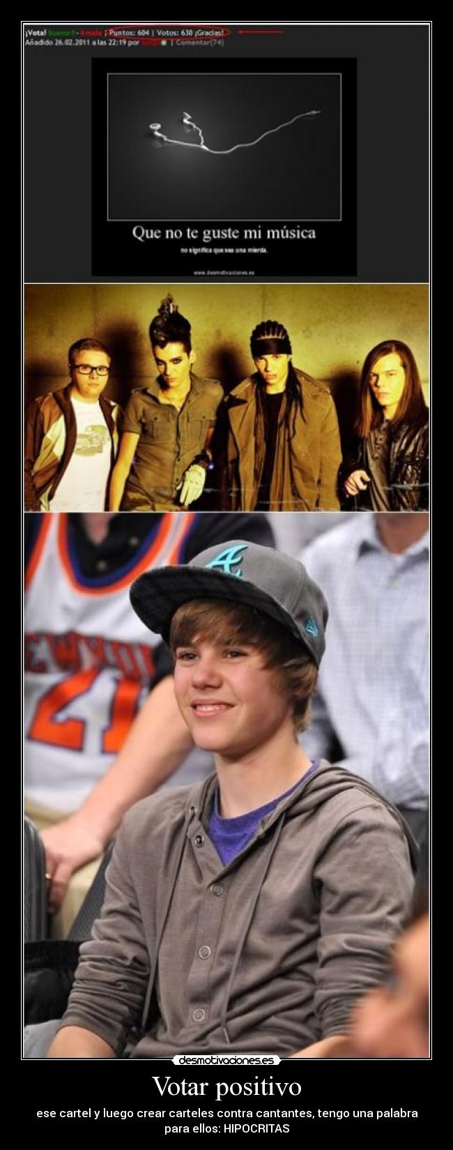 Votar positivo - ese cartel y luego crear carteles contra cantantes, tengo una palabra
para ellos: HIPOCRITAS