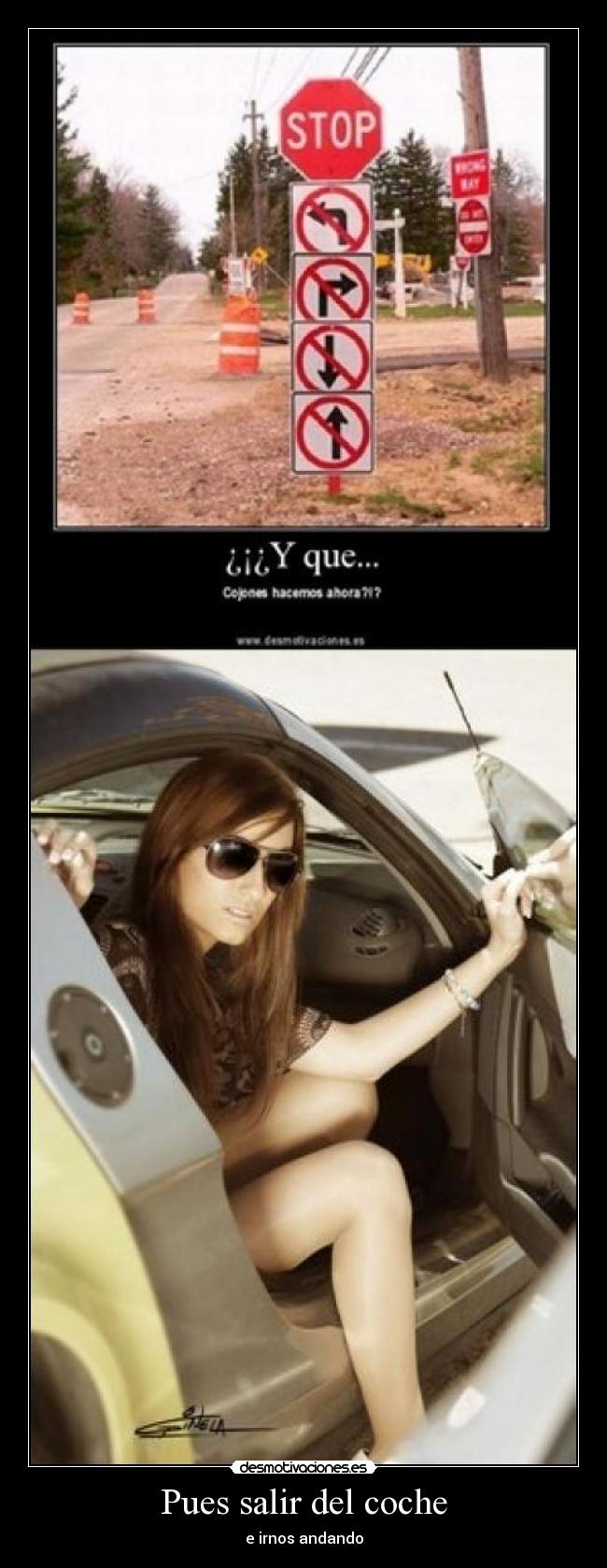 Pues salir del coche -