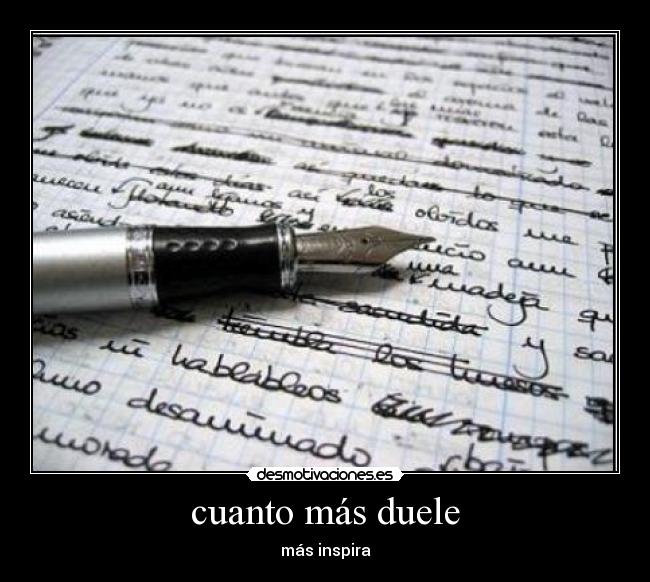 cuanto más duele - más inspira