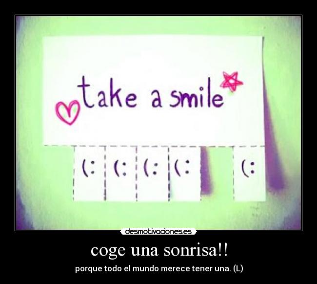 coge una sonrisa!! -