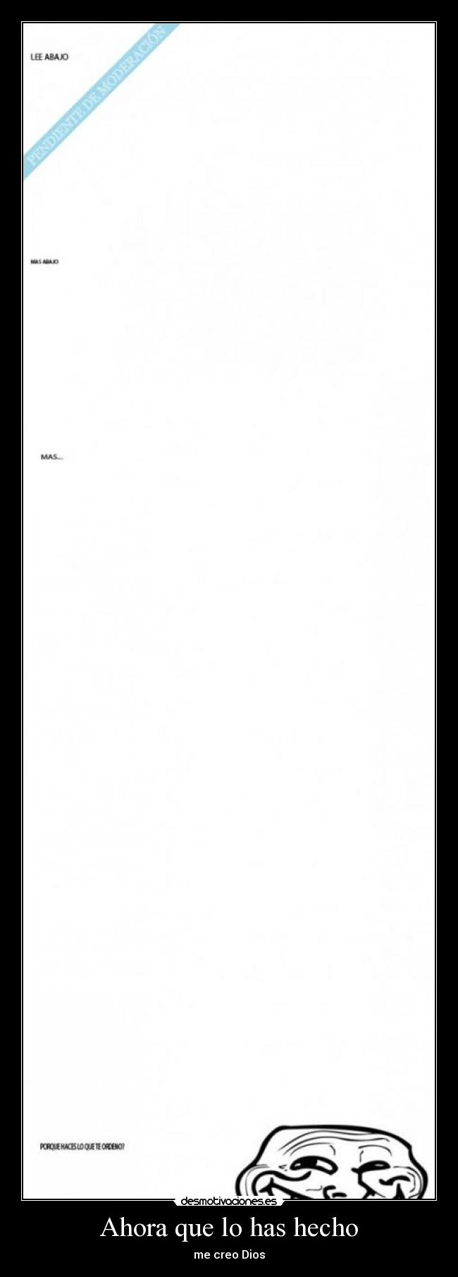 Ahora que lo has hecho - me creo Dios