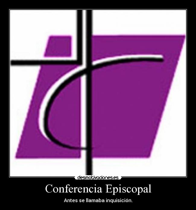 carteles obispos conferencia episcopal iglesia ultraderrecha matrimonio gay aborto desmotivaciones