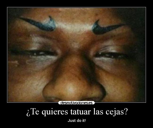 ¿Te quieres tatuar las cejas? - Just do it!