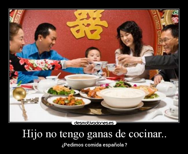 Hijo no tengo ganas de cocinar.. - 