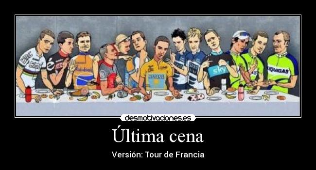 Última cena - Versión: Tour de Francia