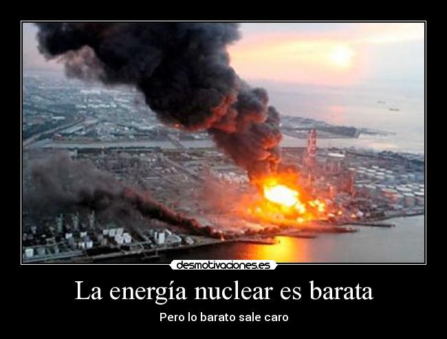 La energía nuclear es barata - Pero lo barato sale caro