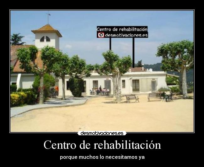 carteles centro rehabilitacion desmotivaciones