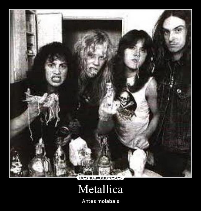 Metallica - Antes molabais