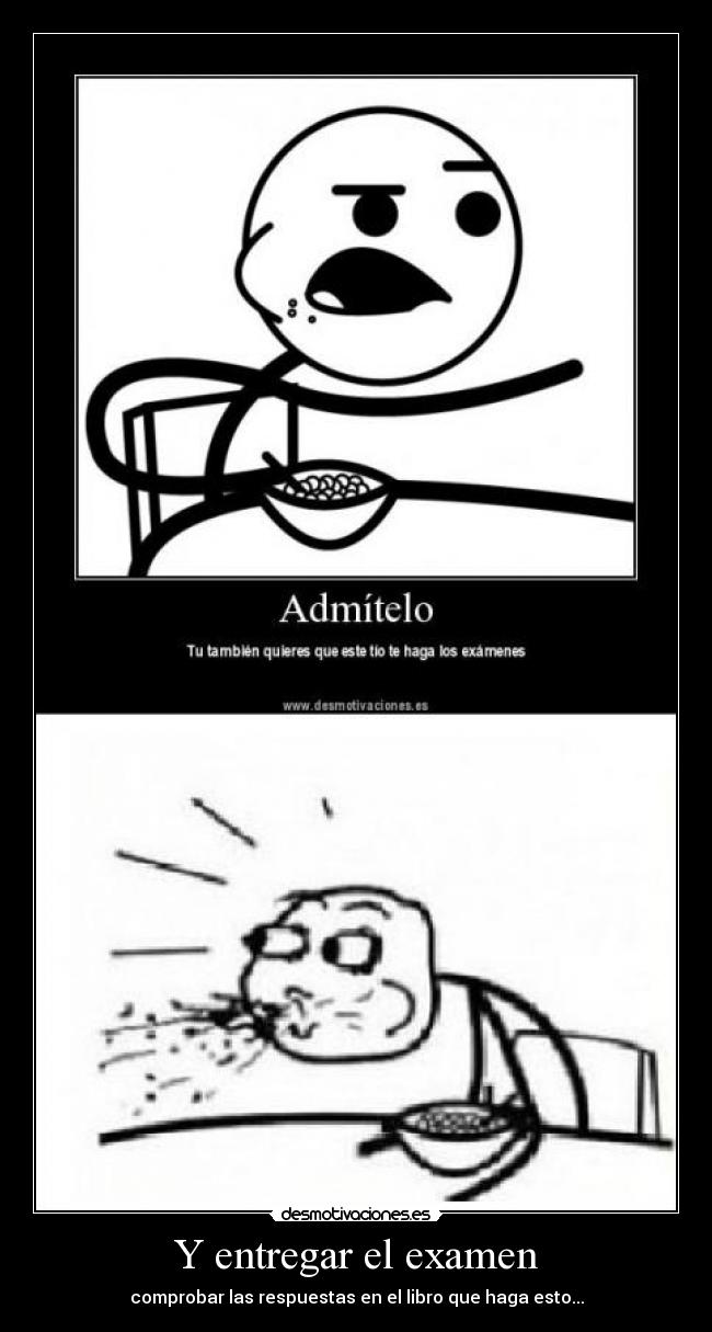 Y entregar el examen -
