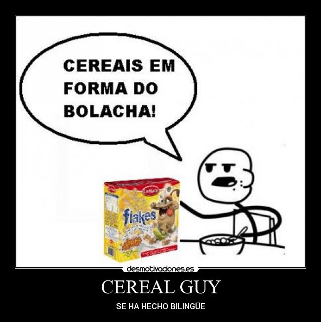 CEREAL GUY Desmotivaciones