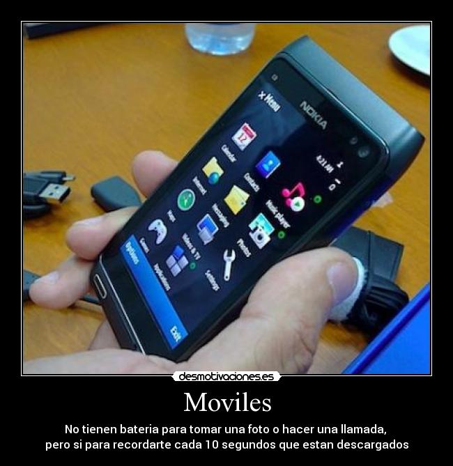 Moviles - No tienen bateria para tomar una foto o hacer una llamada, 
pero si para recordarte cada 10 segundos que estan descargados