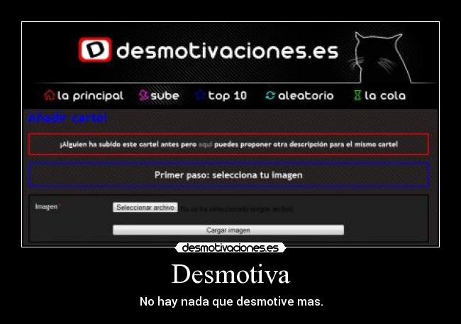Desmotiva - No hay nada que desmotive mas.