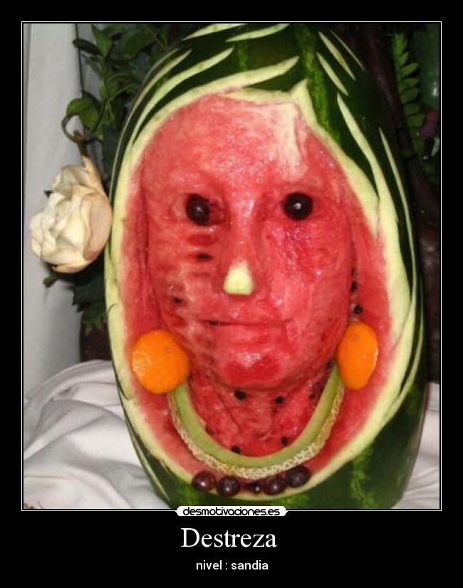 Destreza - nivel : sandia