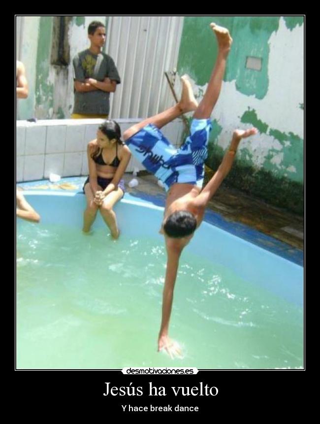 Jesús ha vuelto - Y hace break dance