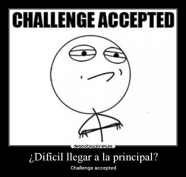 ¿Difícil llegar a la principal? -
