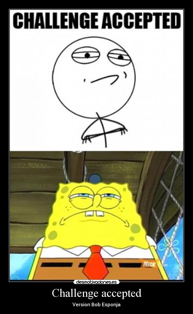 Challenge accepted -