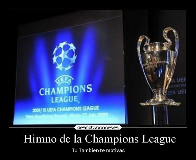  Himno de la Champions League - Tu Tambien te motivas