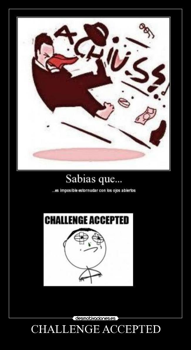 CHALLENGE ACCEPTED -