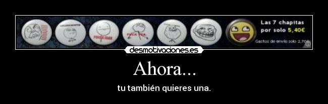 Ahora... -