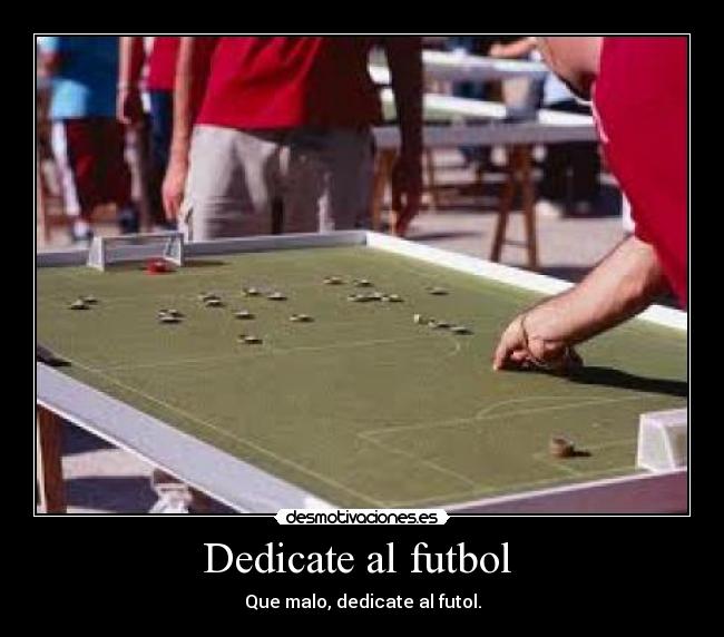 Dedicate al futbol -