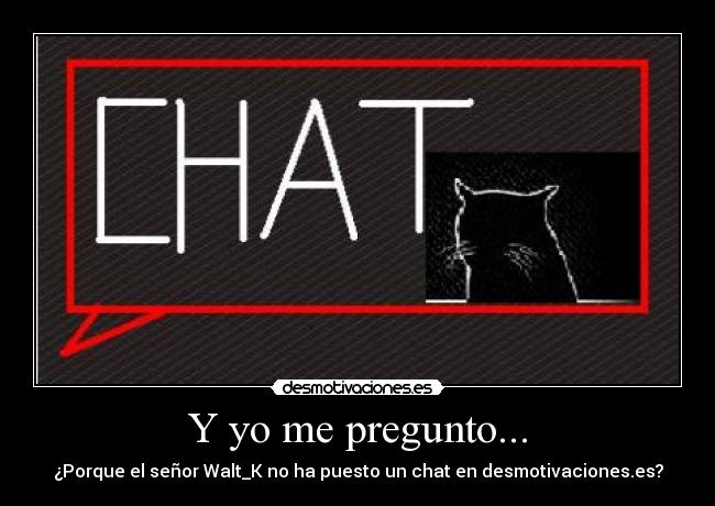 Y yo me pregunto... -