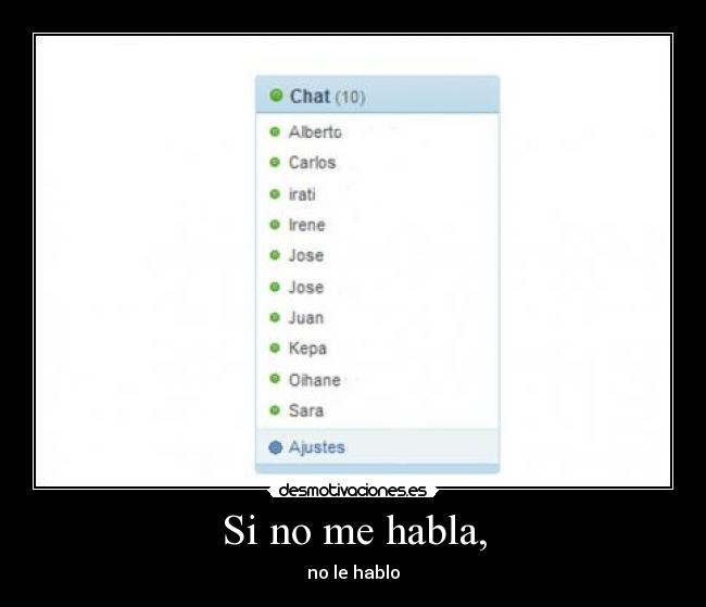 Si no me habla, -