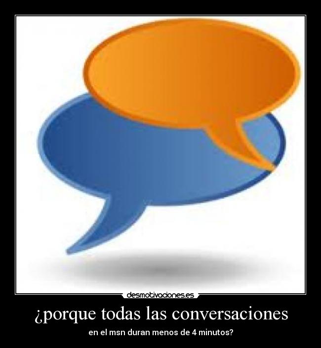 ¿porque todas las conversaciones -
