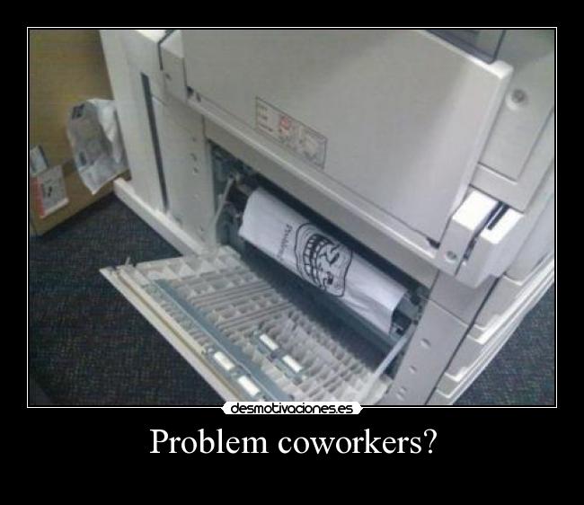 Problem coworkers? -