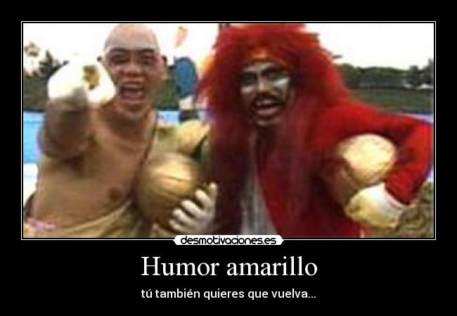 Humor amarillo -