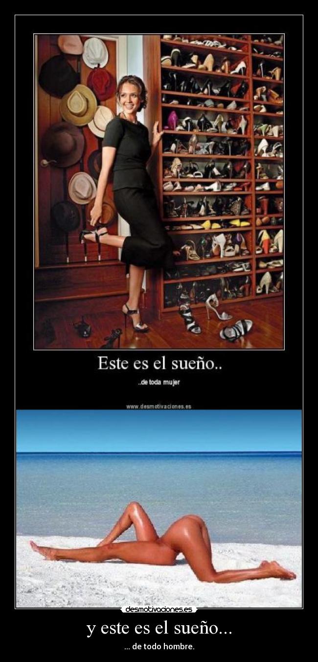 y este es el sueño... - ... de todo hombre.