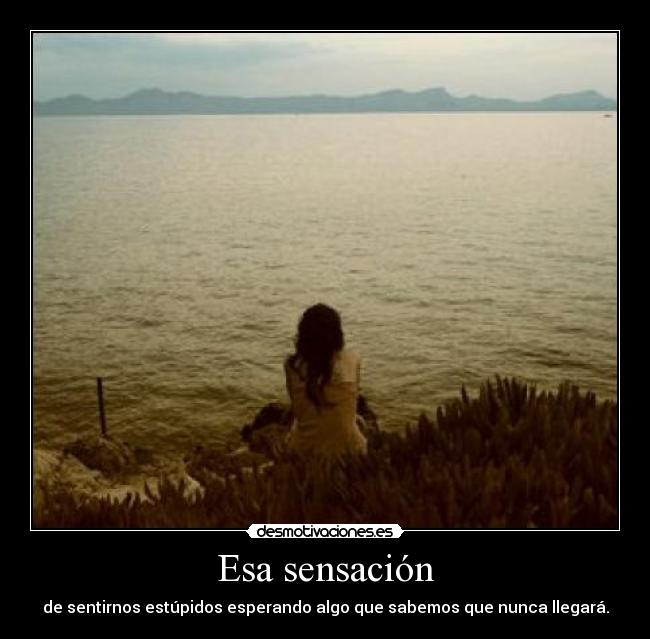 Esa sensación -