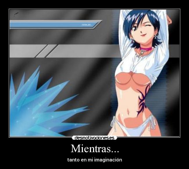 Mientras... - tanto en mi imaginación