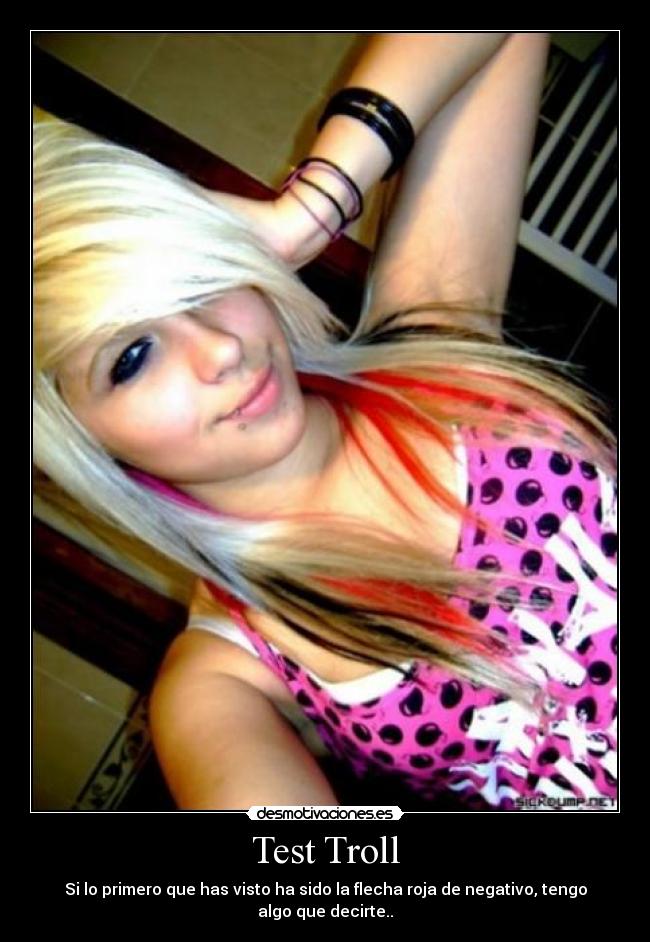 Test Troll - Si lo primero que has visto ha sido la flecha roja de negativo, tengo algo que decirte..