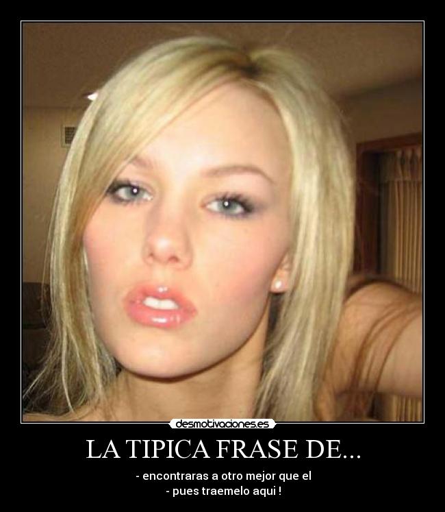 LA TIPICA FRASE DE... - 