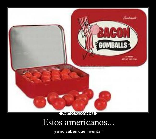 Estos americanos... - 