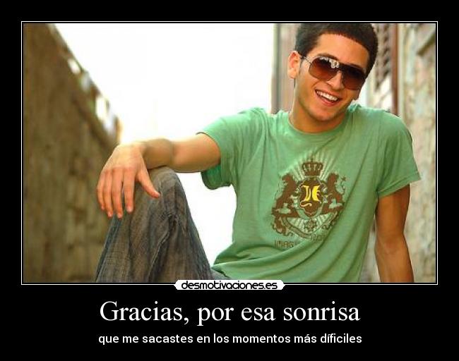 Gracias, por esa sonrisa - 