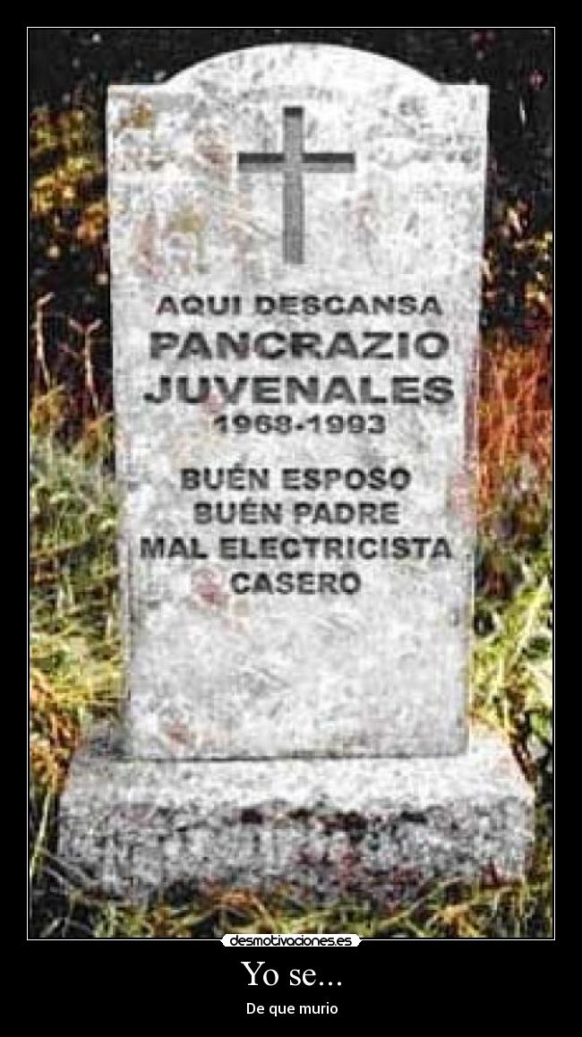 Yo se... - De que murio