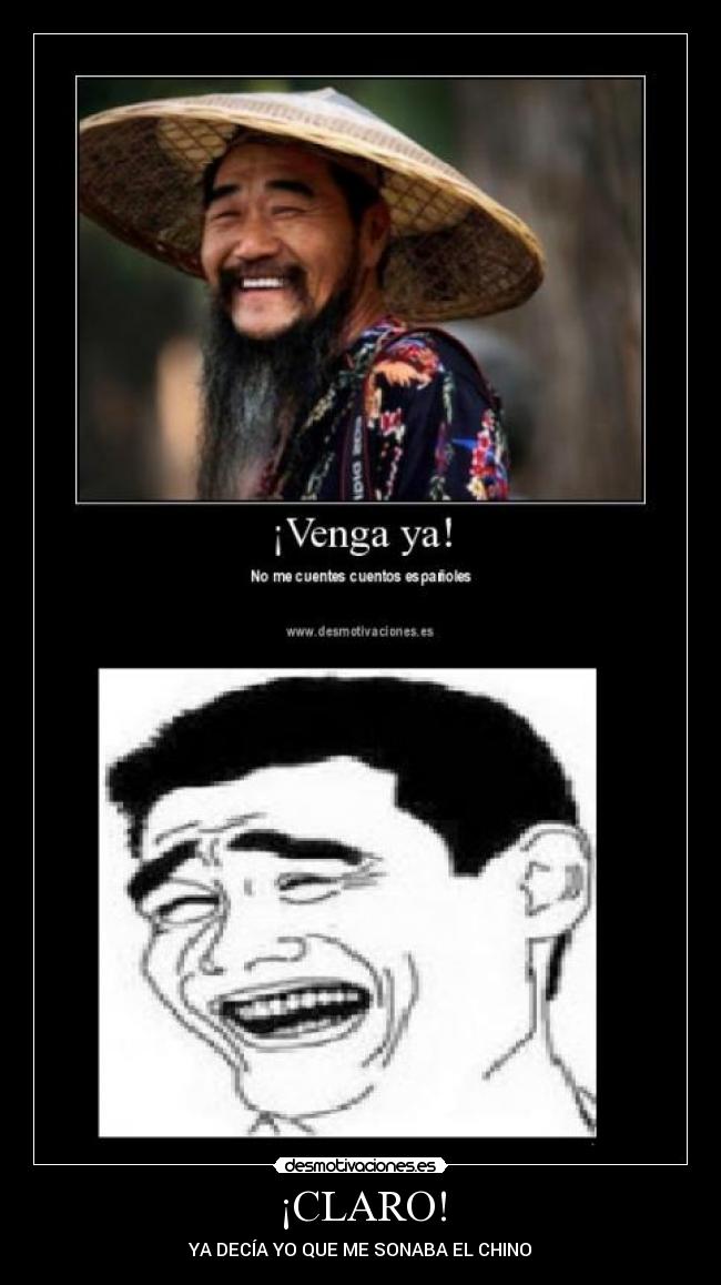 ¡CLARO! - YA DECÍA YO QUE ME SONABA EL CHINO