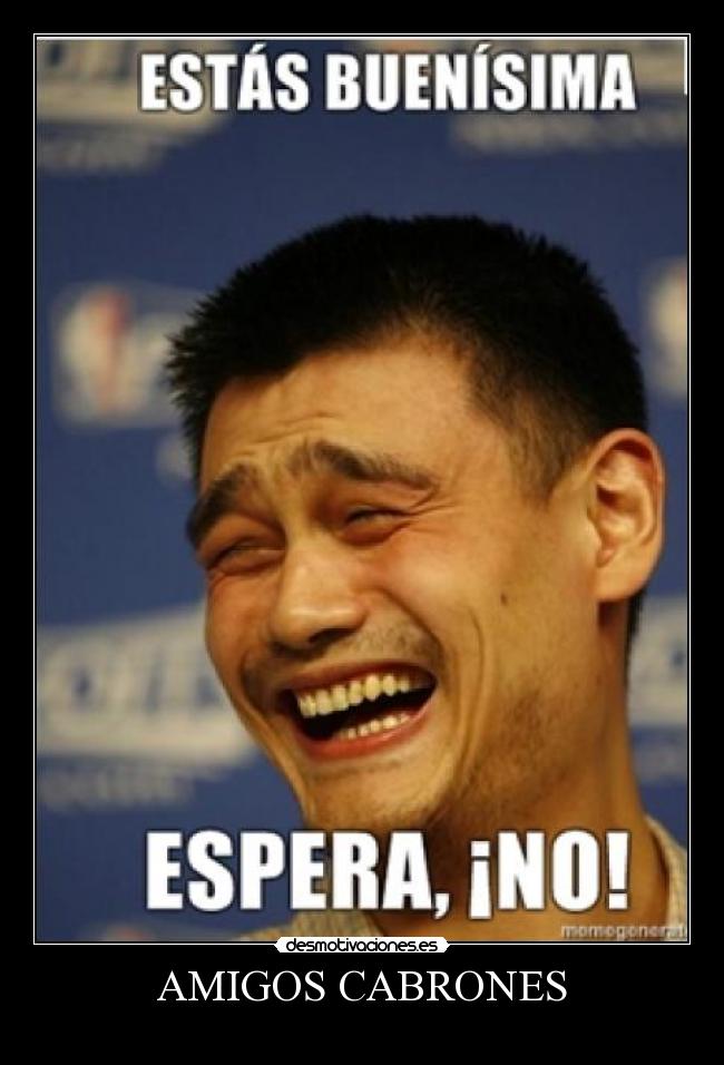 AMIGOS CABRONES -