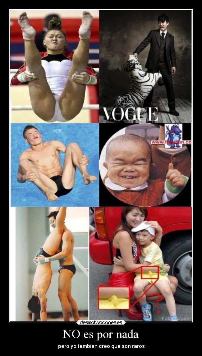 NO es por nada - pero yo tambien creo que son raros