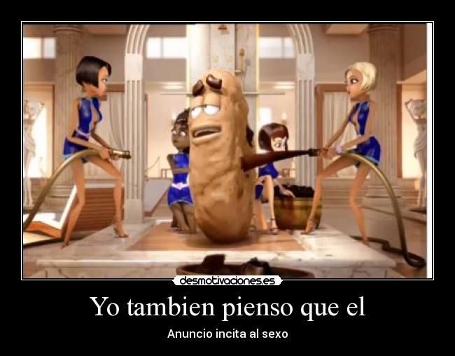 Yo tambien pienso que el -