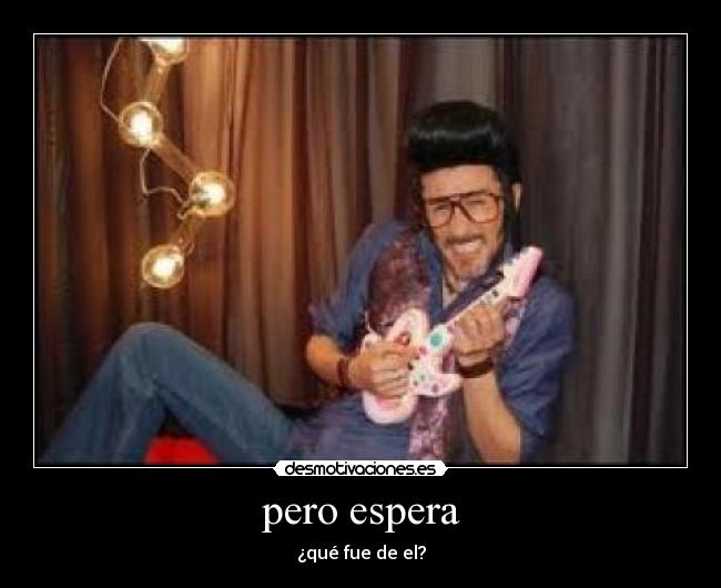 pero espera - 