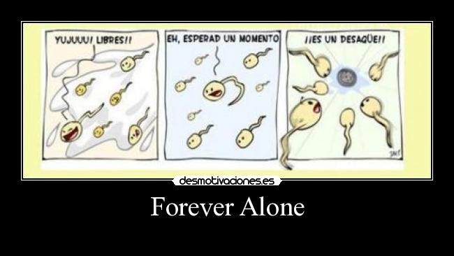 Forever Alone - 