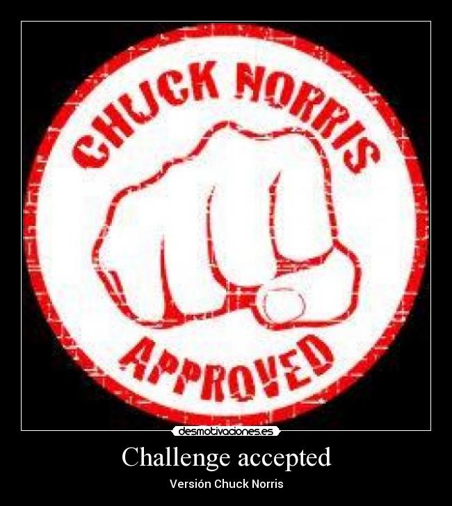 carteles chuck norris challengeaccepted desmotivaciones