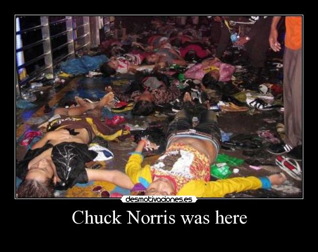 Chuck Norris was here - 