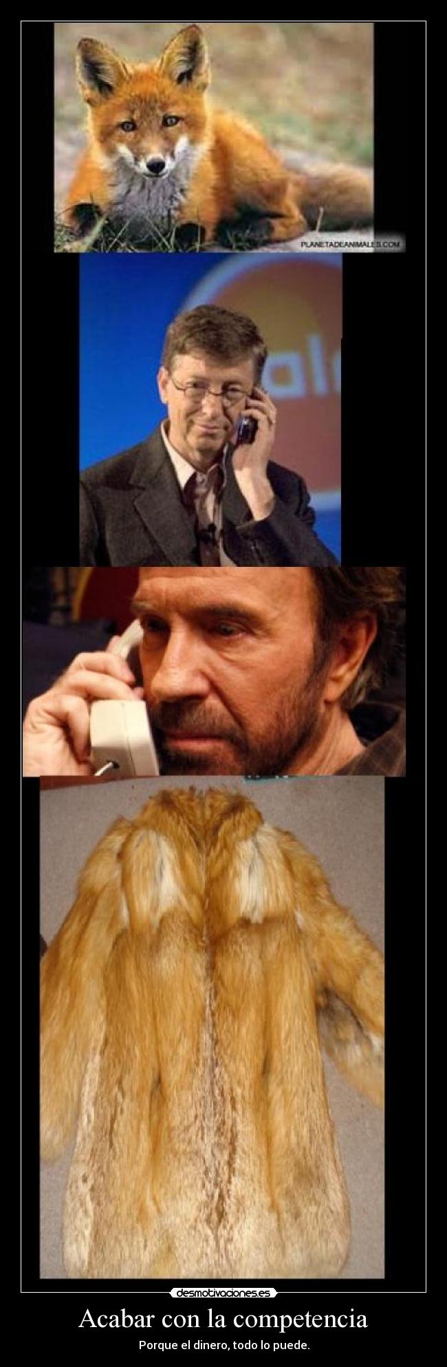 Acabar con la competencia - Porque el dinero, todo lo puede.