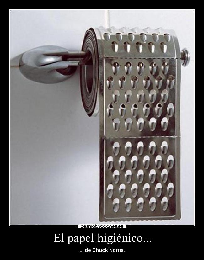 El papel higiénico... - ... de Chuck Norris.