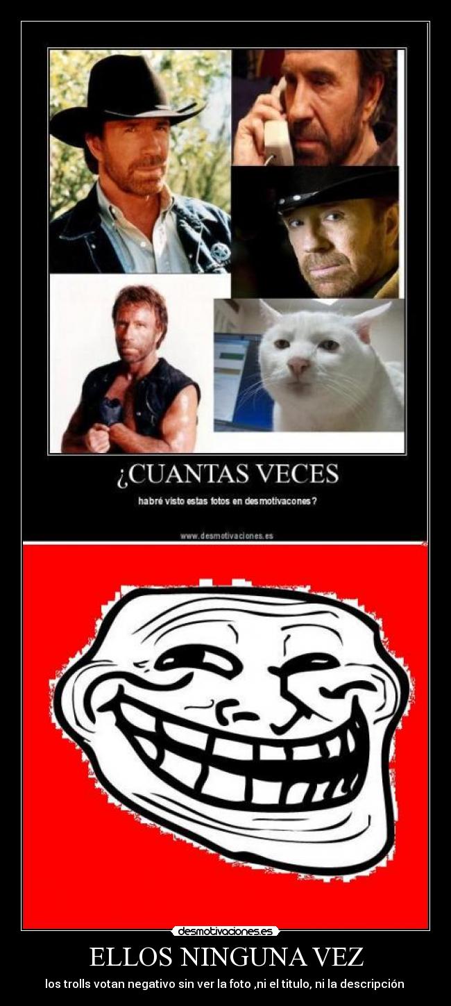 ELLOS NINGUNA VEZ - los trolls votan negativo sin ver la foto ,ni el titulo, ni la descripción