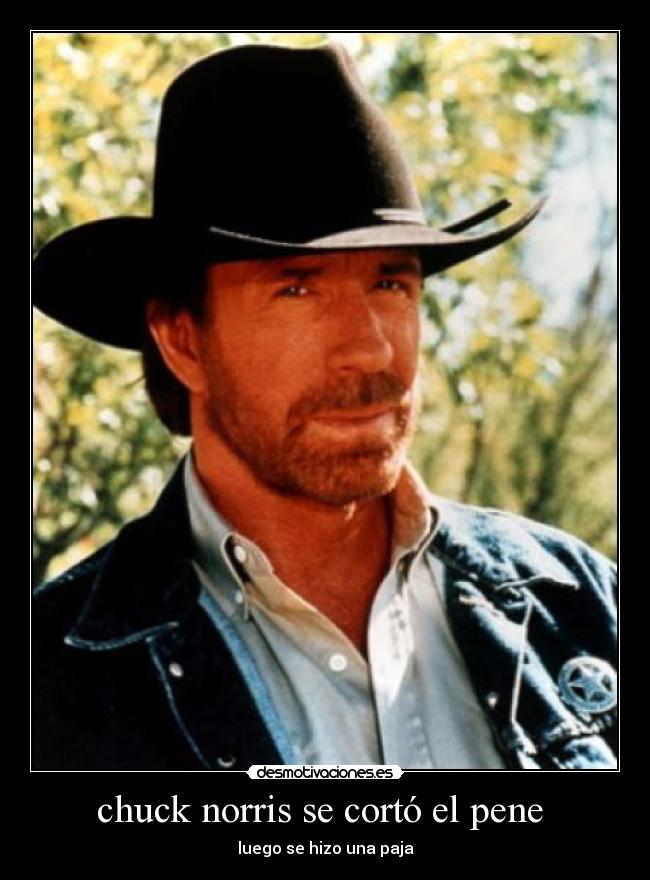 chuck norris se cortó el pene  - luego se hizo una paja